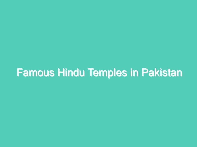 Famous Hindu Temples in Pakistan