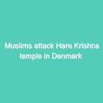 Muslims attack Hare Krishna temple in Denmark