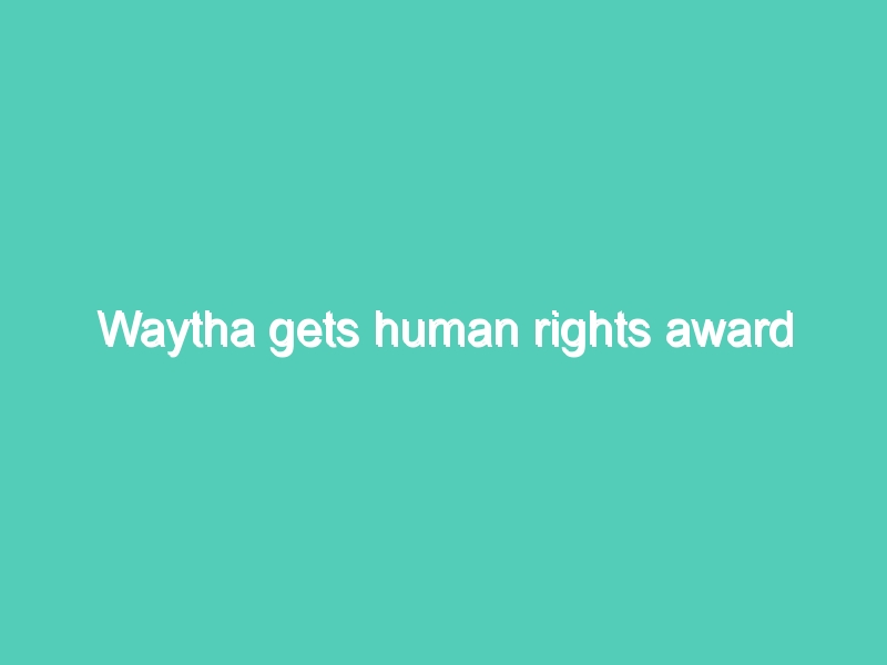 Waytha gets human rights award