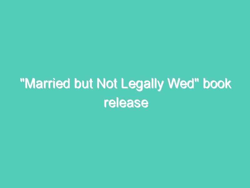 “Married but Not Legally Wed” book release inaugural function ; Part -1