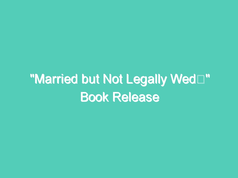 “Married but Not Legally Wed” Book Release Inaugural Function ; Part -4