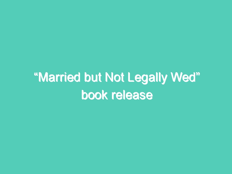 “Married but Not Legally Wed” book release inaugural function ; Part -8