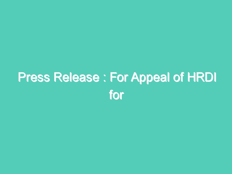 Press Release : For Appeal of HRDI for Constitution of a Judicial Commission Consisting of Hindu Members and Representatives of Pakistan’s Leading Human Rights NGO to Probe into the Matter of Kidnapping of Rinal Kumari and Forceful Conversion of Hindus Going on Pakistan