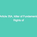Article 35A, killer of Fundamental Rights of citizens in J&K