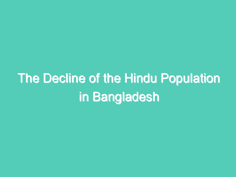 The Decline of the Hindu Population in Bangladesh