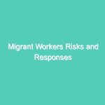 Migrant Workers Risks and Responses