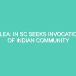 PLEA: IN SC SEEKS INVOCATION OF INDIAN COMMUNITY WELFARE FUND FOR REPATRIATION OF ECONOMICALLY WEAKER CITIZENS  & MIGRANT LABOURERS STRANDED ABROAD