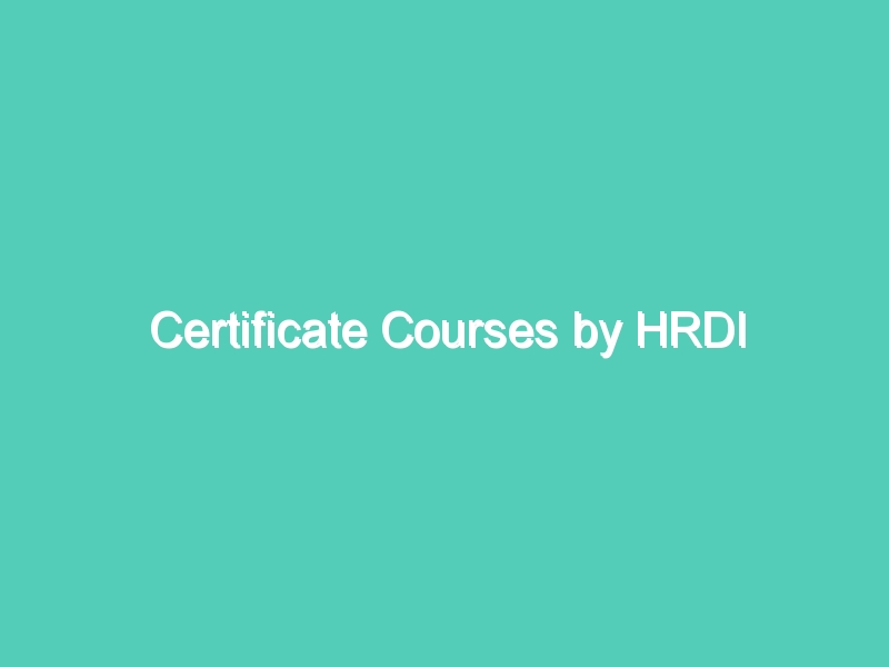 Certificate Courses by HRDI