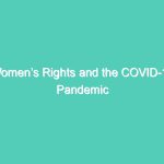 Women’s Rights and the COVID-19 Pandemic