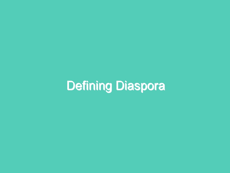 Defining Diaspora