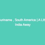 Suriname , South America | A Little India Away from India