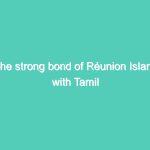 The strong bond of Réunion Island with Tamil tradition – Explained | Bandham |