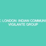 UK: LONDON: INDIAN COMMUNITY VIGILANTE GROUP