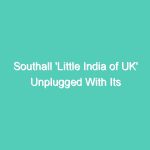 Southall ‘Little India of UK’ Unplugged With Its Councillor KC Mohan