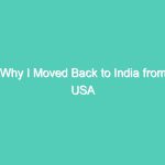 Why I Moved Back to India from USA