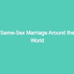 Same-Sex Marriage Around the World