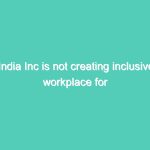 India Inc is not creating inclusive workplace for LGBT employees
