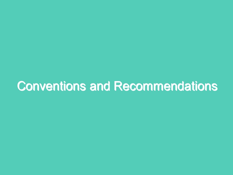 Conventions and Recommendations