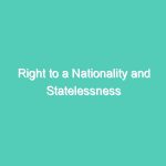 Right to a Nationality and Statelessness