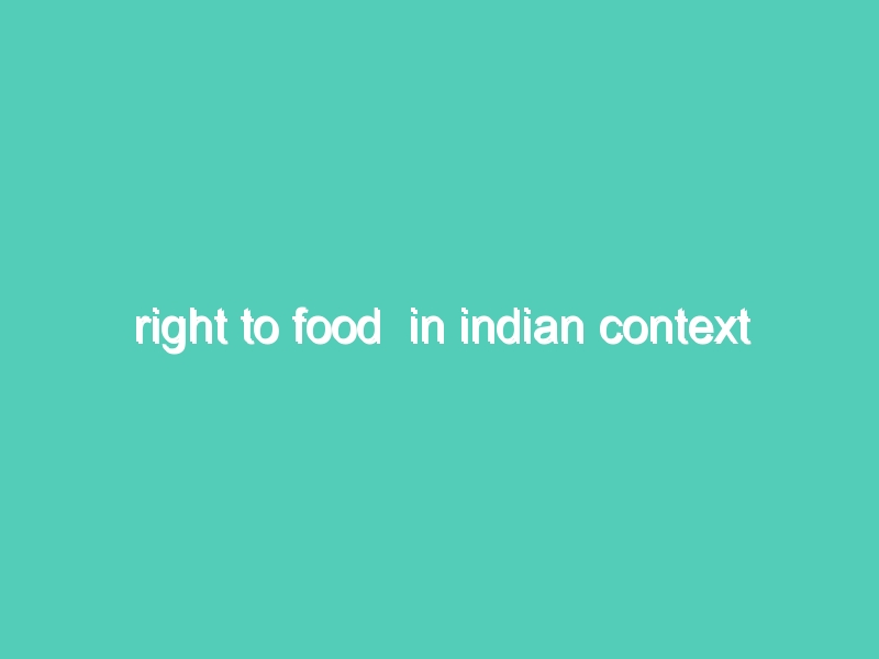 Right to food  in Indian context