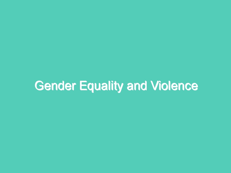 Gender Equality and Violence