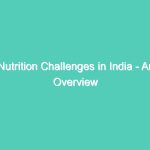Nutrition Challenges in India – An Overview