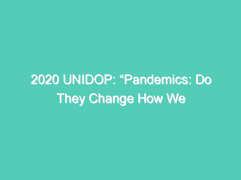 2020 UNIDOP: “Pandemics: Do They Change How We Address Age and Ageing?”