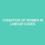 CONDITION OF WOMEN IN LABOUR CODES